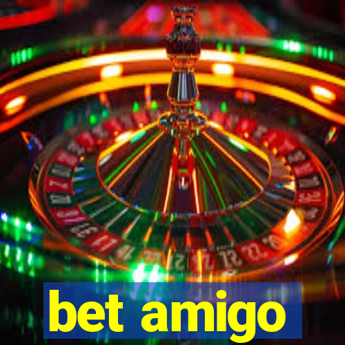 bet amigo